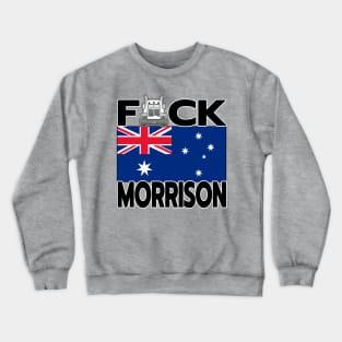 FREEDOM RALLY AUSTRALIA - TRUCKERS FOR FREEDOM - F-CK MORRISON - AUSTRALIAN FLAG Crewneck Sweatshirt